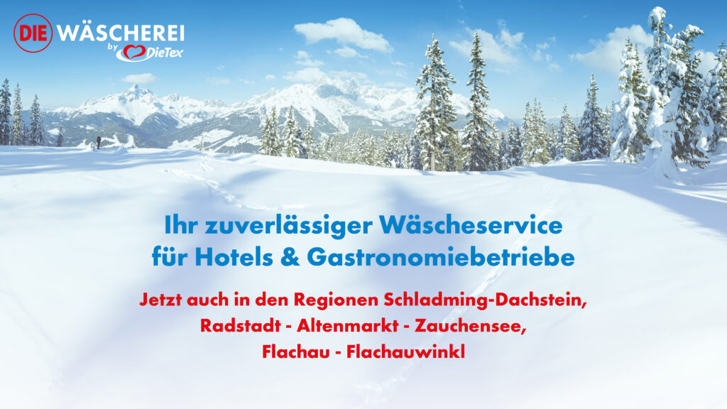 Wäscheservice für Hotels & Gastronomie in den Regionen Schladming-Dachstein, Radstadt - Altenmarkt - Zauchensee, Flachau - Flachauwinkl